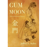 Gum Moon: A Novel of San Francisco Chinatown
