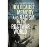 Holocaust Memory and Racism in the Postwar World