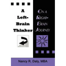 A Left-Brain Thinker on a Right-Brain Journey: New Formulas for Attaining Life-Changing Goals