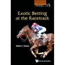 Exotic Betting at the Racetrack