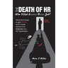 The Death of HR: Who Killed H. (Harriet) R. (Rose) Job?