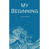 My Beginning