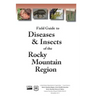 Field Guide to Diseases & Insects of the Rocky Mountain Region