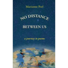 No Distance Between Us: a journey in poems