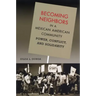 Becoming Neighbors in a Mexican American Community: Power, Conflict, and Solidarity