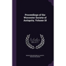 Proceedings of the Worcester Society of Antiquity, Volume 18