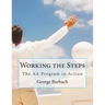 Working the Steps: The AA Program in Action