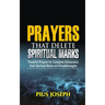 Prayers that Delete Spiritual Marks: Powerful Prayers for Complete Deliverance from Spiritual Marks and Breakthroughs