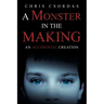 A Monster in the Making: An Accidental Creation