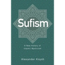 Sufism: A New History of Islamic Mysticism