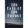 The Fate of the Future: The Chronicles of Fuamahoya: Book 1