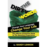 The Dirty Words: Change Your Language, Change Your Life
