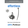 Effortless: Make It Easier to Do What Matters Most
