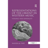 Representations of the Orient in Western Music: Violence and Sensuality
