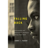Falling Back: Incarceration and Transitions to Adulthood among Urban Youth