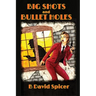 Big Shots and Bullet Holes