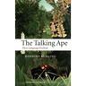 The Talking Ape: How Language Evolved