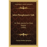 John Ploughman's Talk: Or Plain Advice For Plain People (1896)