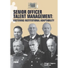 Senior Officer Talent Management: Fostering Institutional Adaptability