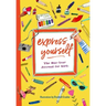 Express Yourself: The One-Year Journal for Girls