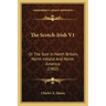 The Scotch-Irish V1: Or the Scot in North Britain, North Ireland and North America (1902)