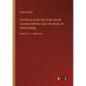 The History of the Life of the Late Mr. Jonathan Wild the Great; The Works Of Henry Fielding: Volume 10 - in large print