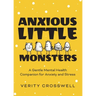 Anxious Little Monsters: A Gentle Mental Health Companion for Anxiety and Stress (Art Therapy, Mood Disorder Gift)