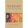 Sociology: Theories, Theorists and Concepts