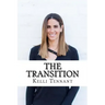 The Transition: Every Athlete's Guide to Life After Sports