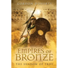 Empires of Bronze: The Shadow of Troy (Empires of Bronze 5)