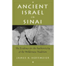 Ancient Israel in Sinai: The Evidence for the Authenticity of the Wilderness Tradition