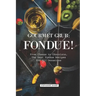 Gourmet Grub: Fondue!: From Cheese to Chocolate, the Best Fondue Recipes for All Occasions