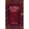 The Works of Jacobus Arminius Volume 3 - A Friendly Discussion