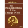 The Domestication of the Savage Mind
