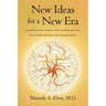 New Ideas for a New Era: Introduction to New Insights in Physics and Mathematics for a More Complete and Deeper Understanding of Reality