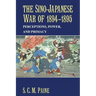 The Sino-Japanese War of 1894 1895: Perceptions, Power, and Primacy