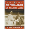 The Federal League of Base Ball Clubs: The History of an Outlaw Major League, 1914-1915