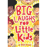 Big Laughs For Little Kids: Joke Book for Boys and Girls ages 5-7