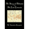 The Story of Atlantis and the Lost Lemuria by W. Scott-Elliot, Body, Mind & Spirit, Ancient Mysteries & Controversial Knowledge