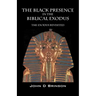 The Black Presence in the Biblical Exodus: The Exodus Revisited