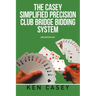 Simplified Precision Club Bridge Bidding System: 2Nd Edition 2021