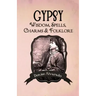 Gypsy Wisdom, Spells, Charms and Folklore