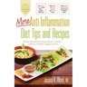 More Anti-Inflammation Diet Tips and Recipes: Protect Yourself from Heart Disease, Arthritis, Diabetes, Allergies, Fatigue and Pain
