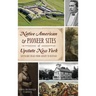 Native American & Pioneer Sites of Upstate New York: Westward Trails from Albany to Buffalo