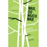 War, So Much War