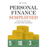 Personal Finance Simplified: The Step-By-Step Guide for Smart Money Management