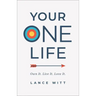 Your One Life: Own It. Live It. Love It.