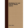 Meditations For Lent From St. Thomas Aquinas