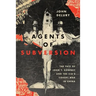 Agents of Subversion: The Fate of John T. Downey and the Cia's Covert War in China