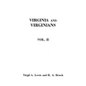 Virginia and Virginians, 1606-1888. in Two Volumes. Volume II